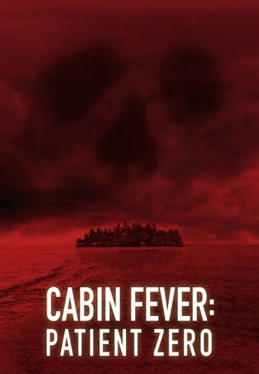 (تب کلبه ۳: بیمار شماره صفر) Cabin Fever 3: Patient Zero