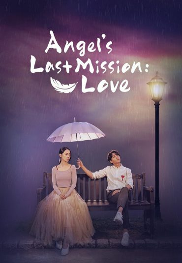 (سریال آخرین ماموریت فرشته: عشق) Angel’s Last Mission: Love